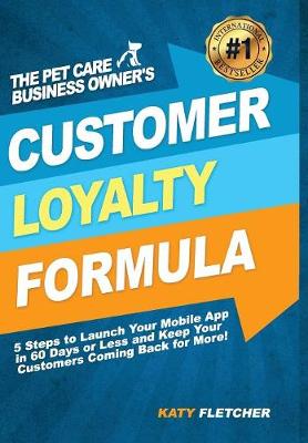 Book cover for The Pet Care Business Owner's Customer Loyalty Formula