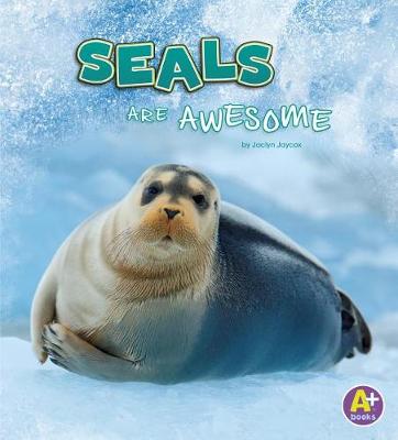 Book cover for Seals are Awesome (Polar Animals)