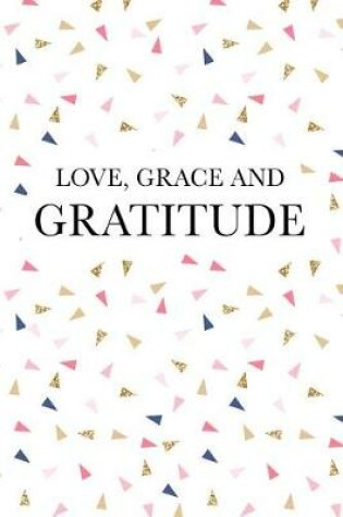 Cover of Love Grace and Gratitude