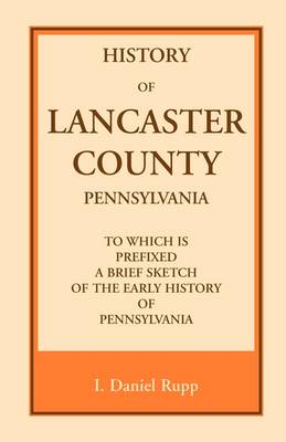 Book cover for History of Lancaster County, to which is Prefixed a Brief Sketch of the Early History of Pennsylvania