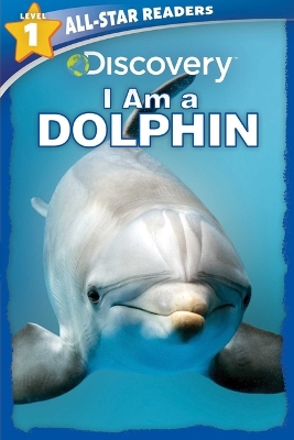 Book cover for Discovery All-Star Readers: I Am a Dolphin Level 1
