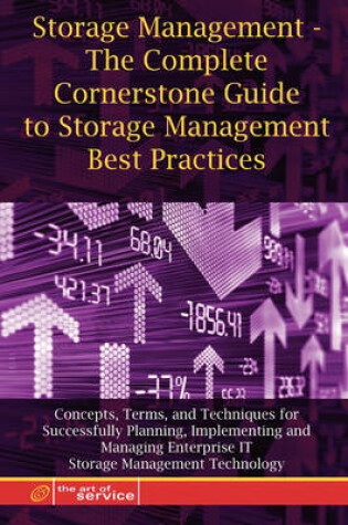 Cover of Storage Management - The Complete Cornerstone Guide to Storage Management Best Practices Concepts, Terms, and Techniques for Successfully Planning, Implementing and Managing Storage Management Solutions