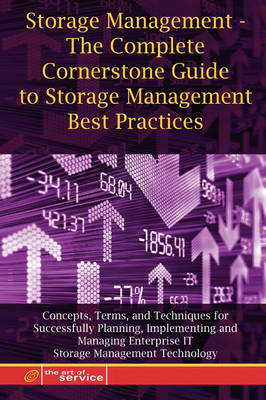 Book cover for Storage Management - The Complete Cornerstone Guide to Storage Management Best Practices Concepts, Terms, and Techniques for Successfully Planning, Implementing and Managing Storage Management Solutions