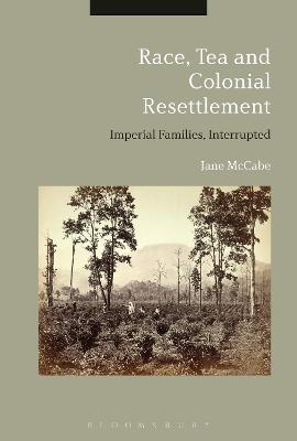 Book cover for Race, Tea and Colonial Resettlement