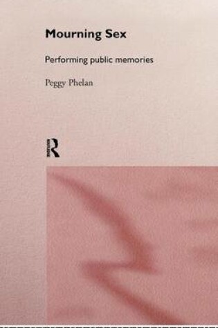 Cover of Mourning Sex: Performing Public Memories