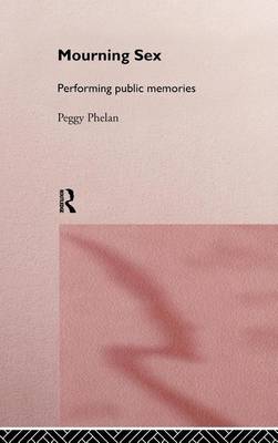 Book cover for Mourning Sex: Performing Public Memories