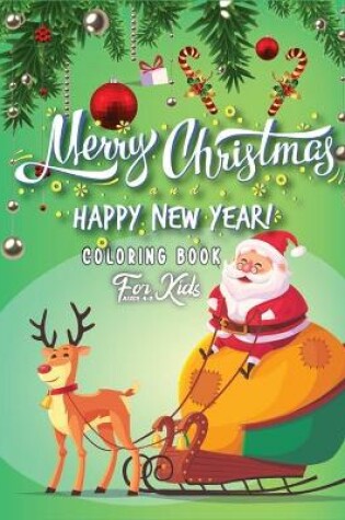 Cover of Merry Christmas Happy New Year Coloring Book For Kids Ages 4-8