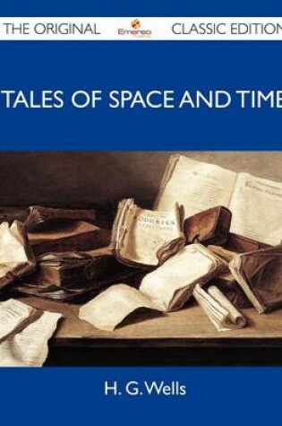 Cover of Tales of Space and Time - The Original Classic Edition