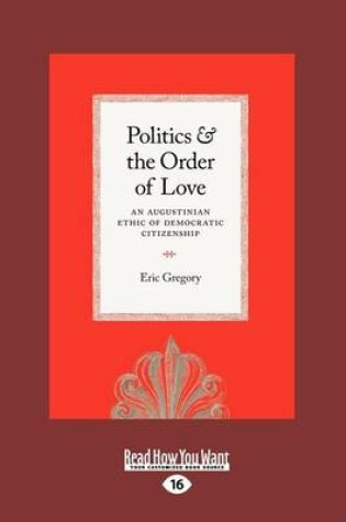 Cover of Politics and the Order of Love (1 Volume Set)