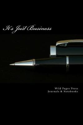 Book cover for It's Just Business (Journal / Notebook)