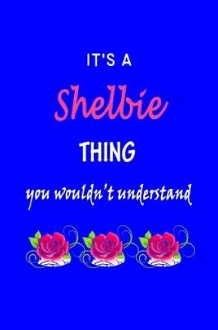 Cover of It's A Shelbie Thing You Wouldn't Understand