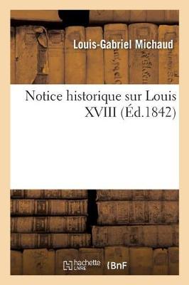 Book cover for Notice Historique Sur Louis XVIII