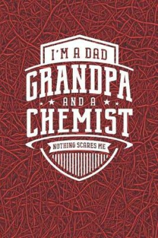 Cover of I'm A Dad Grandpa & A Chemist Nothing Scares Me