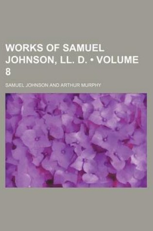 Cover of Works of Samuel Johnson, LL. D. (Volume 8)