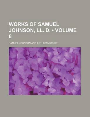 Book cover for Works of Samuel Johnson, LL. D. (Volume 8)