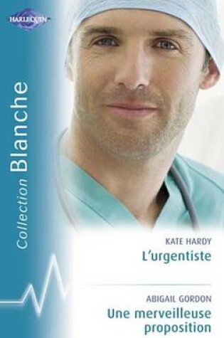 Cover of L'Urgentiste - Une Merveilleuse Proposition (Harlequin Blanche)