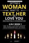 Book cover for Getting a Woman, What to Text Her to Love You, & Keeping a Conversation