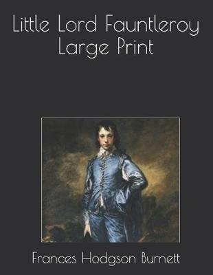 Book cover for Little Lord Fauntleroy Large Print