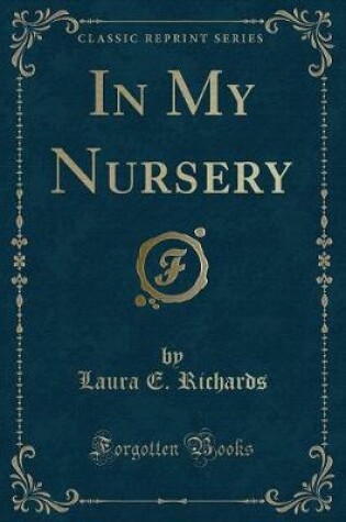 Cover of In My Nursery (Classic Reprint)