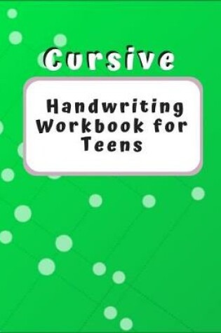 Cover of Cursive Handwriting Workbook for Teens