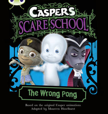 Book cover for Bug Club Orange A/1A Casper' s Scare School: The Wrong Pong 6-pack