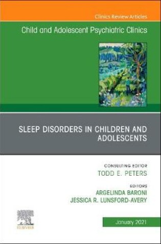 Cover of Sleep Disorders in Children and Adolescents, an Issue of Childand Adolescent Psychiatric Clinics of North America