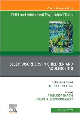 Book cover for Sleep Disorders in Children and Adolescents, an Issue of Childand Adolescent Psychiatric Clinics of North America