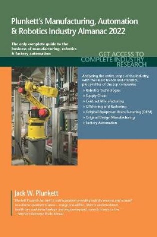 Cover of Plunkett's Manufacturing, Automation & Robotics Industry Almanac 2022