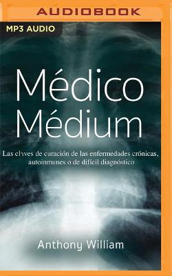 Book cover for Medico Medium (Narracion En Castellano)