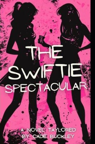 Cover of The Swiftie Spectacular