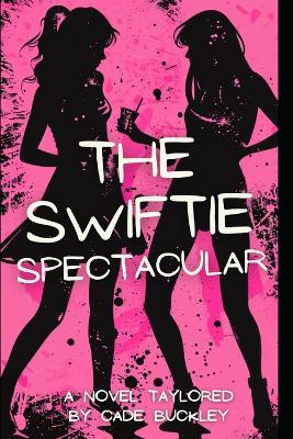 Book cover for The Swiftie Spectacular