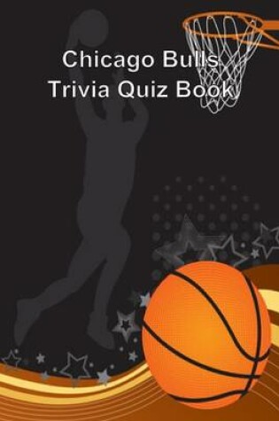 Cover of Chicago Bulls Trivia Quiz Book