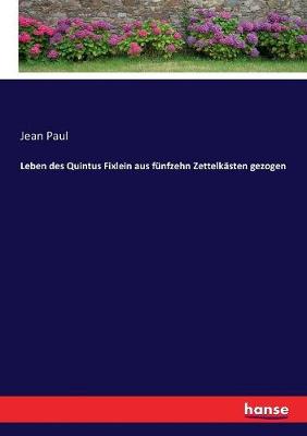 Book cover for Leben des Quintus Fixlein aus fünfzehn Zettelkästen gezogen