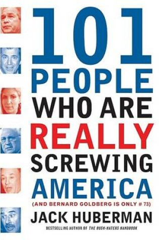 Cover of 101 People Who are Really Screwing America