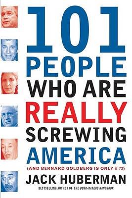 Book cover for 101 People Who are Really Screwing America