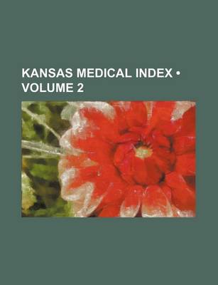 Book cover for Kansas Medical Index (Volume 2 )