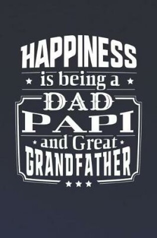 Cover of Happiness Is Being A Dad Papi & Great Grandfather