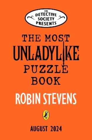 Cover of The Detective Society Presents: The Most Unladylike Puzzle Book