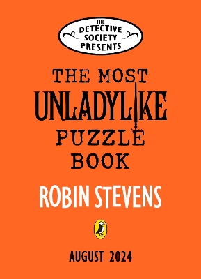 Book cover for The Detective Society Presents: The Most Unladylike Puzzle Book
