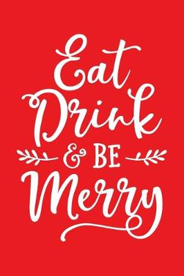 Book cover for Eat Drink and Be Merry