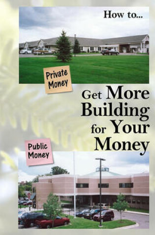 Cover of Get More Building for Your Money