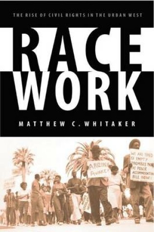 Cover of Race Work: The Rise of Civil Rights in the Urban West