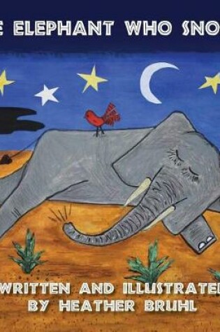 Cover of The Elephant Who Snored