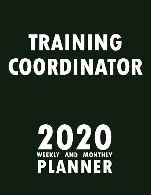 Book cover for Training Coordinator 2020 Weekly and Monthly Planner