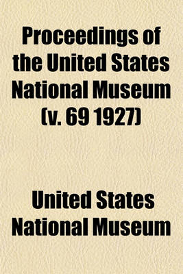 Book cover for Proceedings of the United States National Museum (V. 69 1927)