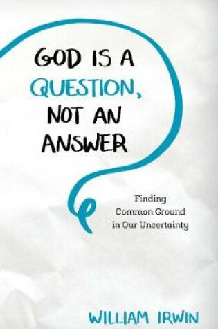 Cover of God Is a Question, Not an Answer