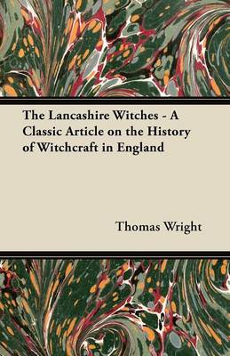 Book cover for The Lancashire Witches - A Classic Article on the History of Witchcraft in England