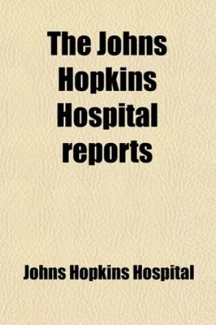 Cover of The Johns Hopkins Hospital Reports Volume 1