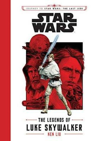 Journey to Star Wars: The Last Jedi: The Legends of Luke Skywalker