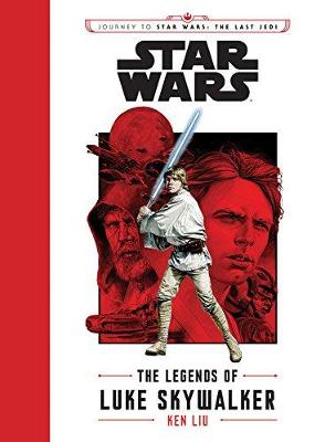 Book cover for Journey to Star Wars: The Last Jedi: The Legends of Luke Skywalker
